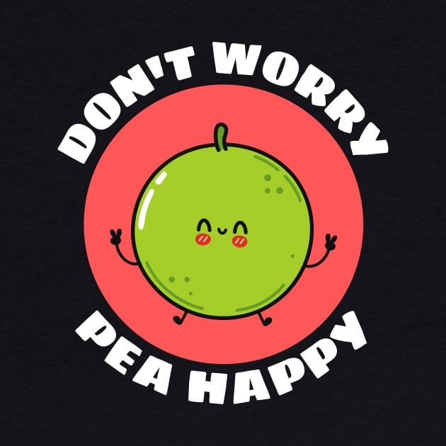 Don't Worry Pea Happy | Peas Pun by Allthingspunny